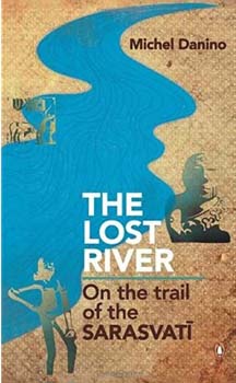 The Lost River : On The Trail of The Sarasvati