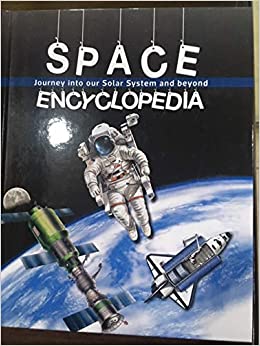 Space Encyclopedia : Journey in to our Solar System and beyond