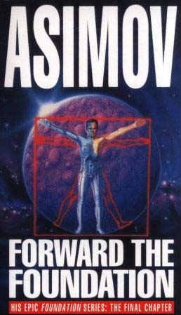 Forward The Foundation : He Epic Foundation Series : The Final Chapter