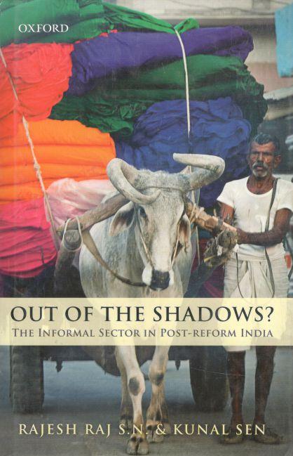 Out of the Shadows? The Informal Sector In Post-Reform India