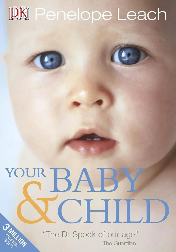 Your Baby & Child : The Dr Spock of our age