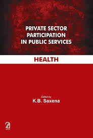 Private Sector Participation In Public Services : Health