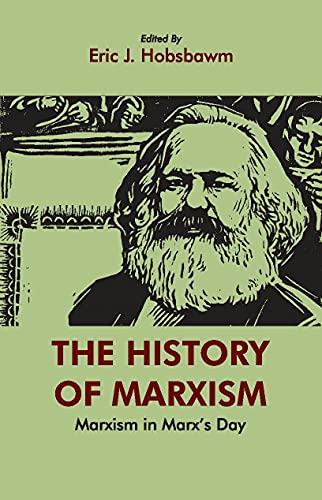 The History of Marxism : Marxism In Marxs Day