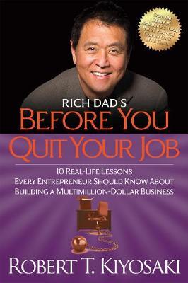 Rich Dads : Before You Quit Your Job