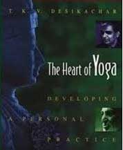 The Heart of Yoga : Developing A Personal Practice