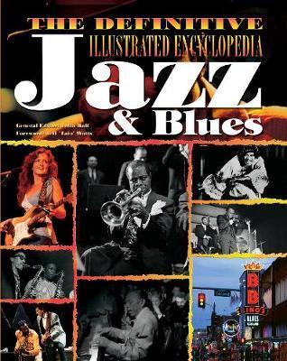 The Definitive Illustrated Encyclopedia : Jazz & Blues