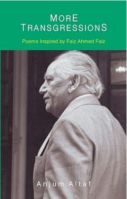 More Transgressions : Poems Inspired by Faiz Ahmed Faiz