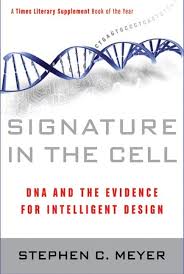 Signature In The Cell : DNA and The Evidence for Intelligent Design