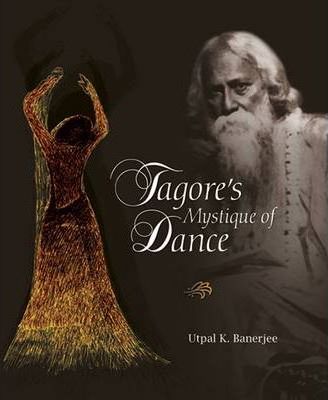 Tagores Mystique of Dance