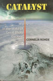 Catalyst : In the Wake of Great Bhola Cyclone