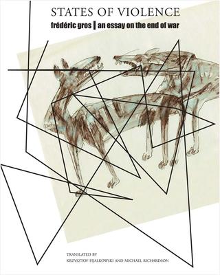 States of Violence : An Essay On The End of War