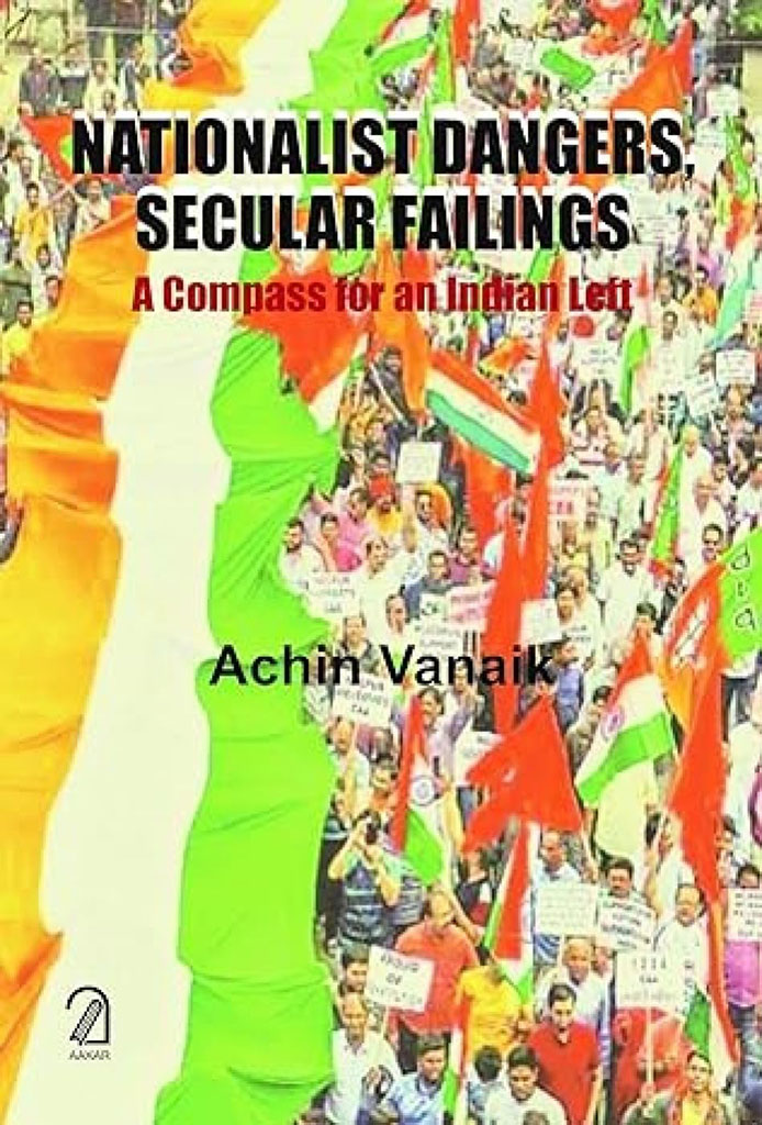 Nationalist Dangers, Secular Failings : A Compass for an Indian Left