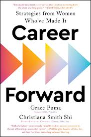 Career Forward : Strategies from Women Whove Made It