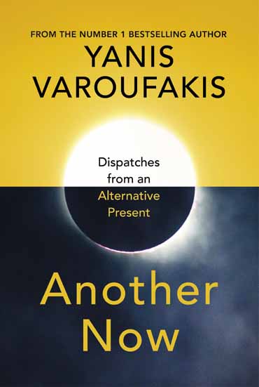 Another Now : Dispatches From An Alternative Present