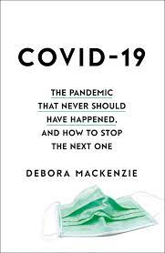 COVID-19 : The Pandemic that Never Should Have Happened, and How to Stop the Next One (PB)