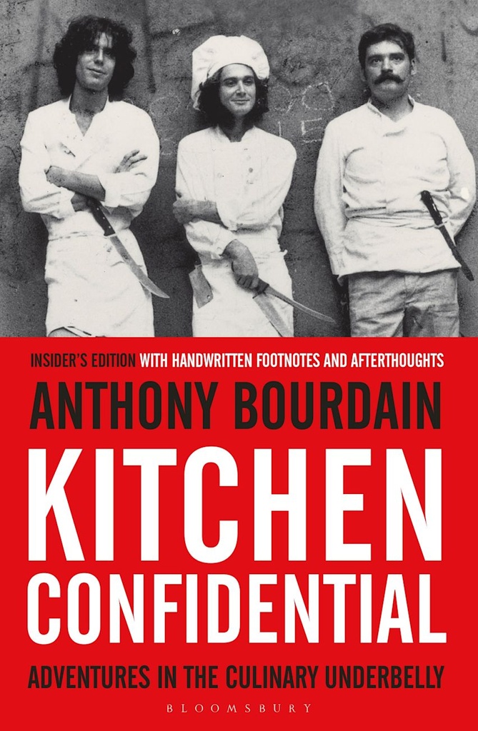 Kitchen Confidential : Adventures In The Culinary Underbelly