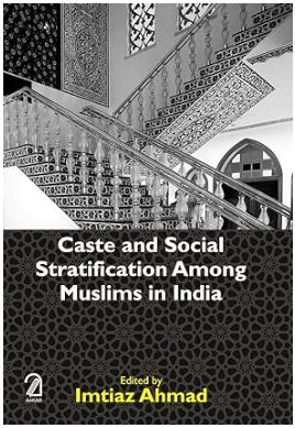 Caste and Social Stratification Among Muslims in India