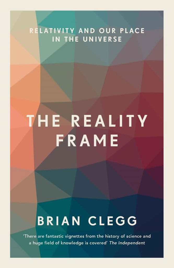 The Reality Frame : Relativity And Our Place In The Universe