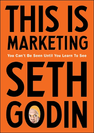 This Is Marketing : You Cant be Seen Until You Learn to See