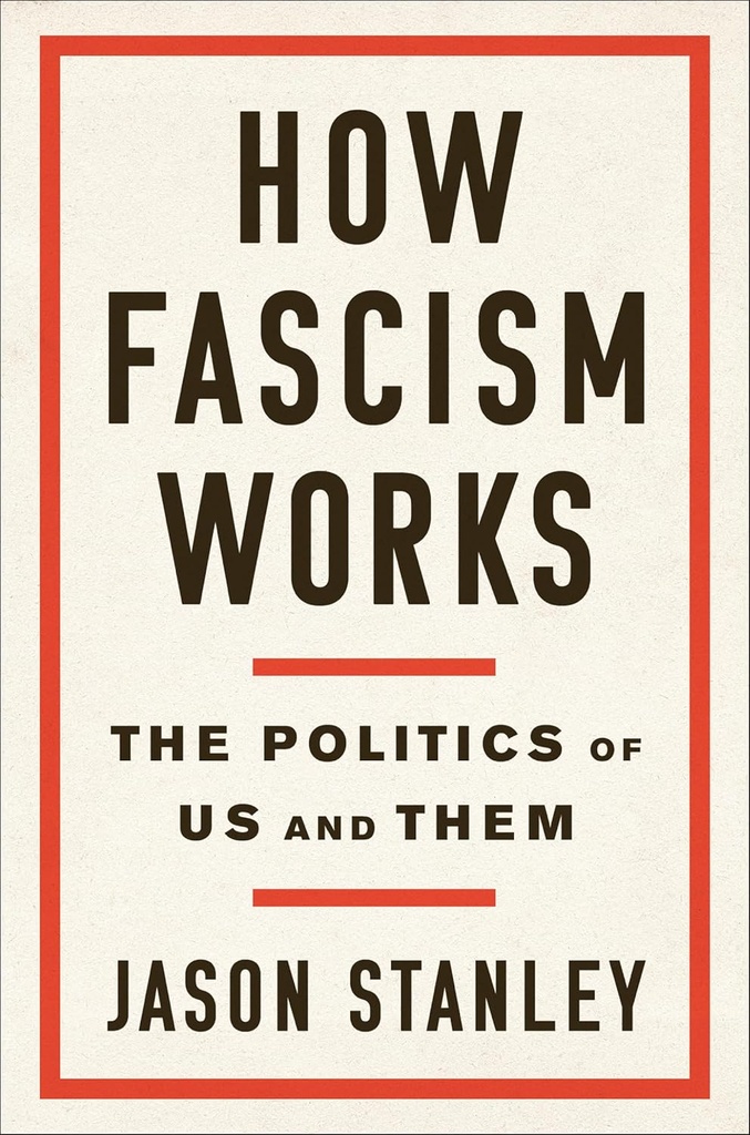 How Fascism Works : The Politics Of US and Them