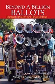 Beyond A Billion Ballots : Democratic Reforms for a Resurgent India