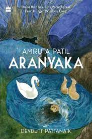 Aranyaka : One Vedic Forest. Fear. Hunger.Wisdom. Love.