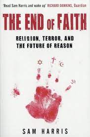 The End of Faith : Religion, Terror, And The Future of Reason