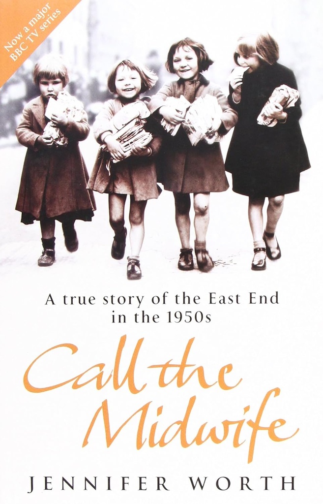 Call The Midwife : A True Story of The East End In The 1950s