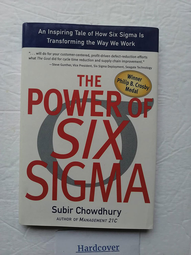 The Power of Six Sigma : An Inspiring Tale of How Six Sigma is Transforming The Way We Work