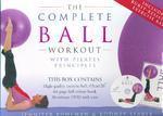 The Complete Ball Workout With Pilates Principles