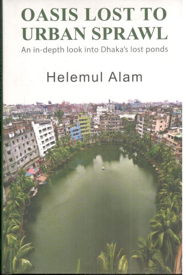 Oasis Lost To Urban Sprawl An In-depth Look Into Dhaka's Lost Ponds