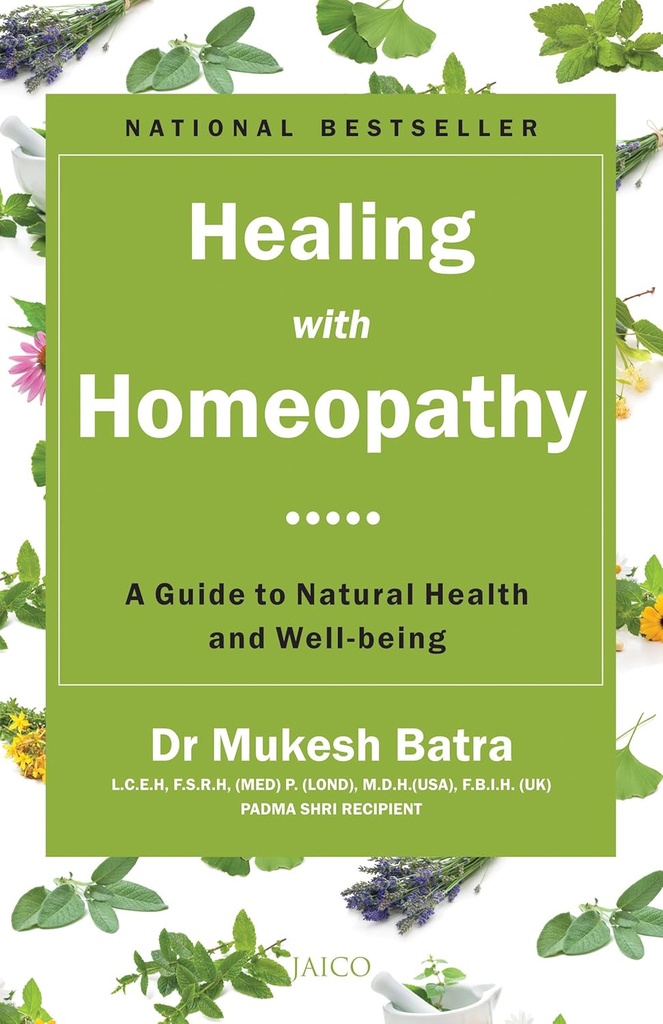 Healing With Homeopathy : A Guide To Natural Health and Well-being