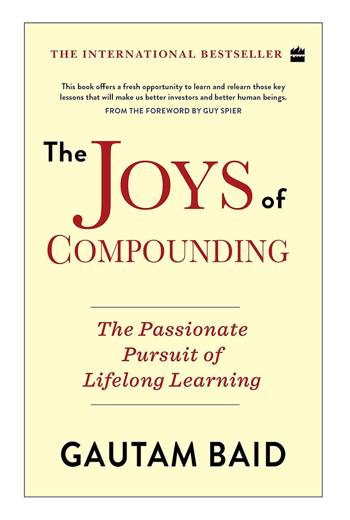The Joys of Compounding : The Passionate Pursuit of Lifelong Learning