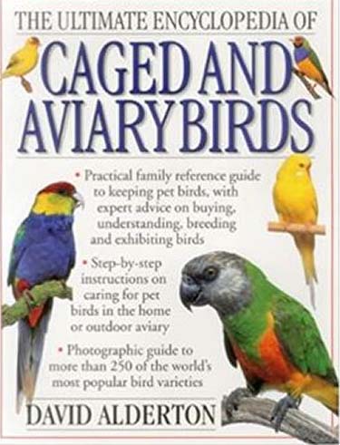 The Ultimate Encyclopedia of Caged and Aviary Birds