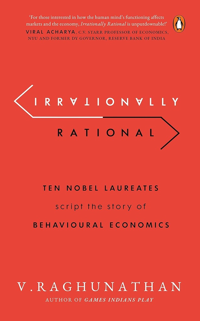 Irrationally Rational : Ten Nobel Laureates Script The Story of Behavioural Economics