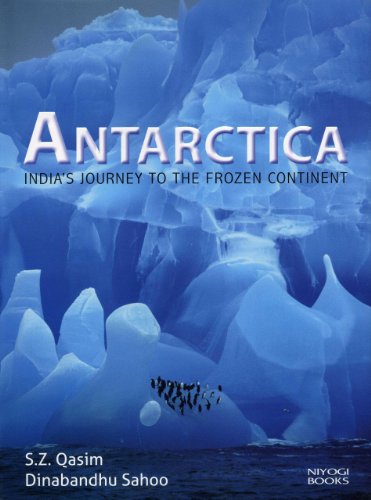 Antarctica : Indias Journey To The Frozen Continent
