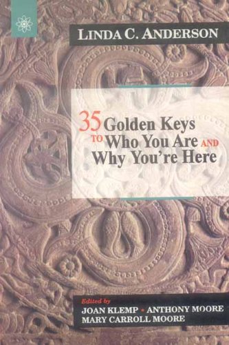 35 Golden Keys To Who You Are And Why Youre Here