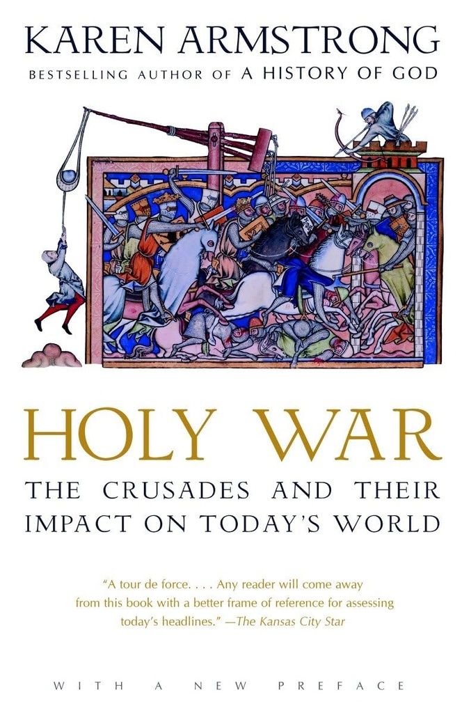 Holy War : The Crusades and Their Impact On Todays World