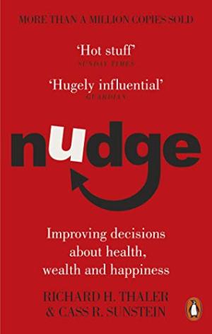 Nudge : Improving Decisions about health, wealth and happiness