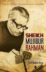 From Rebel To Founding Father : Sheikh Mujibur Rahman (Niyogi Books)
