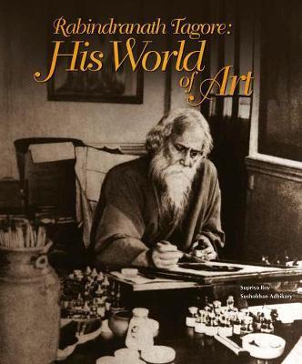 Rabindranath Tagore : His World of Art