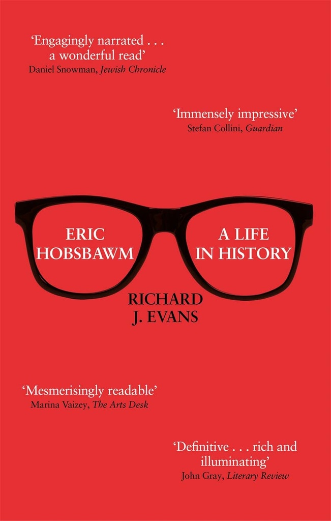 Eric Hobsbawn :  A Life In History