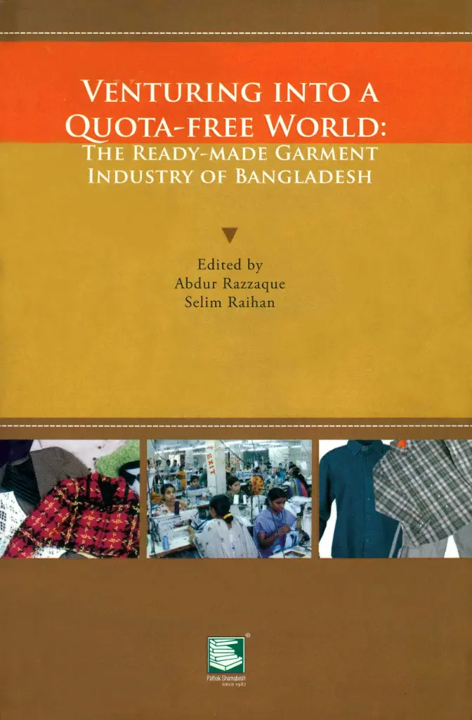 Venturing into a Quota Free World : The Ready-made Garment Industry in Bangladesh