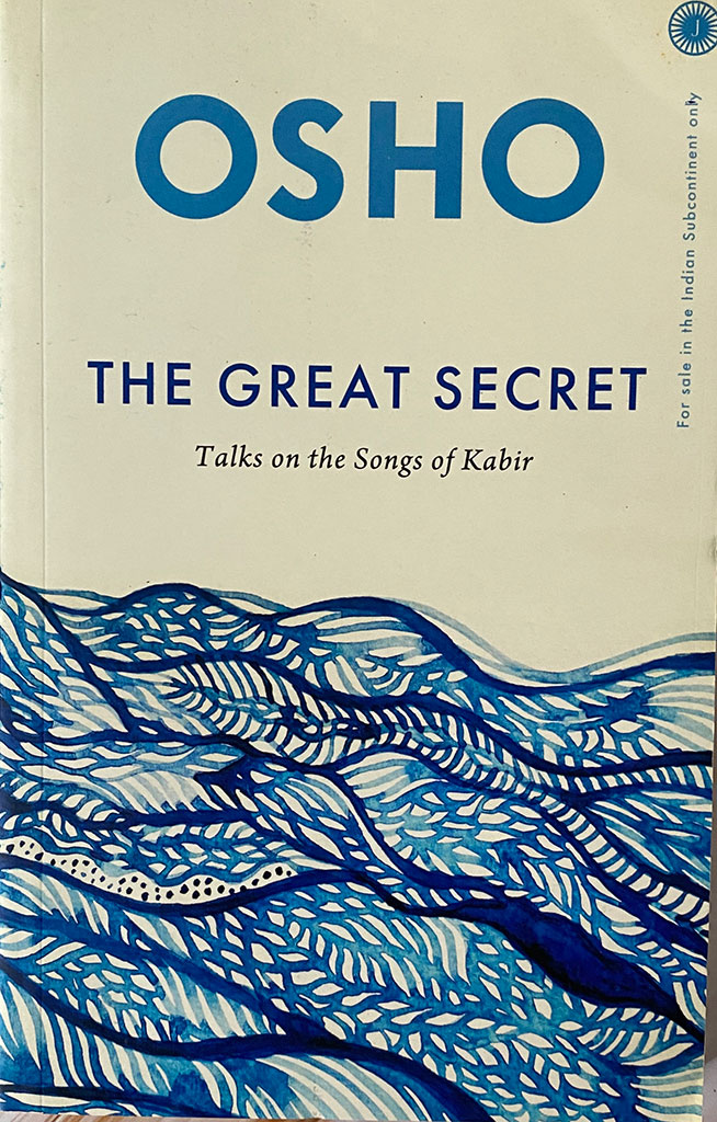 The Great Secret : Talks on the Songs of Kabir
