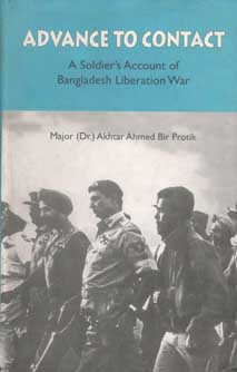 Advance To Contact : A Soldiers Account of Bangladesh Liberation War
