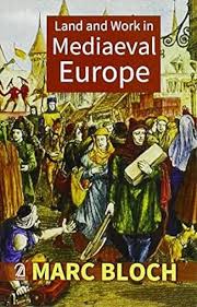 Land and Work In Mediaeval Europe