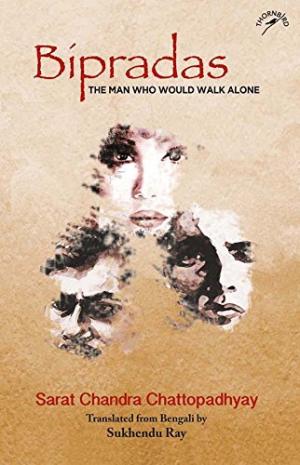 Bipradas : The Man Who Would Walk Alone (Translate Sukhendu Ray)