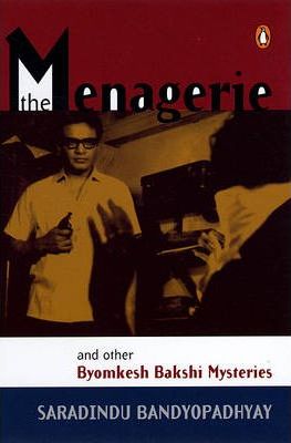 The Menagerie and other Byomkesh Bakshi Mysteries