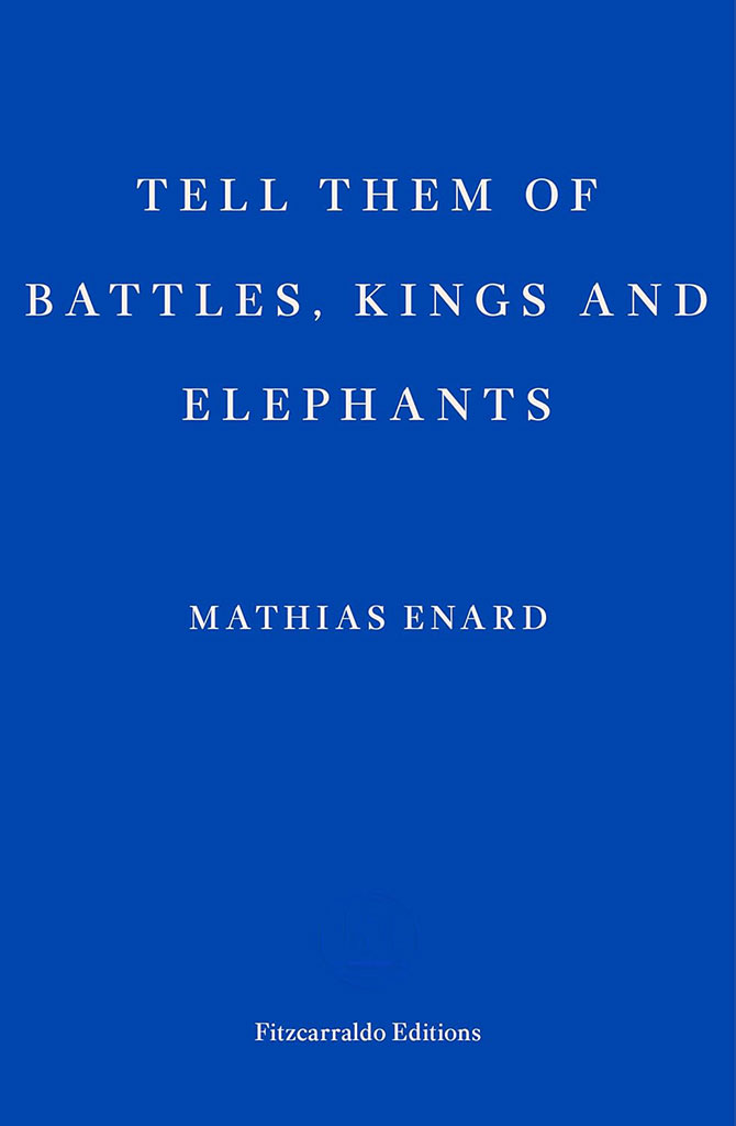 Tell Them Of Battles, Kings And Elephants