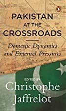 Pakistan At The Crossroads : Domestic Dynamic and External Pressures